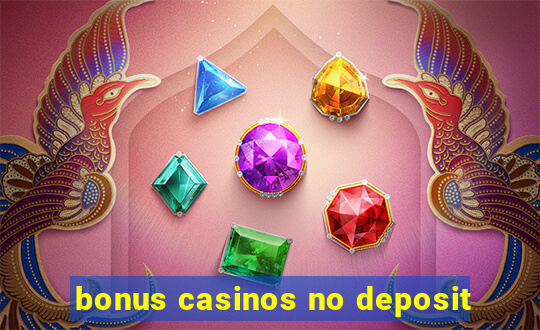 bonus casinos no deposit