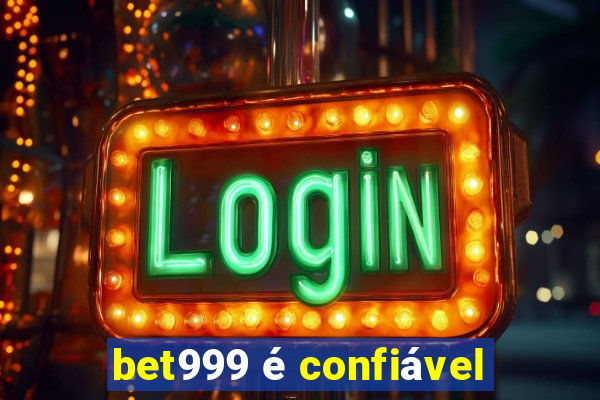 bet999 é confiável