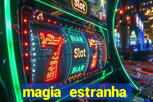 magia estranha filme completo dublado