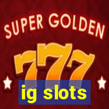 ig slots