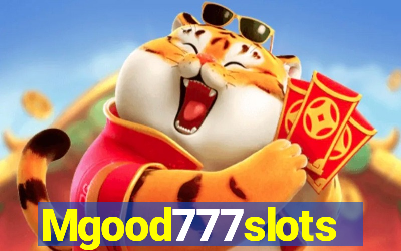 Mgood777slots