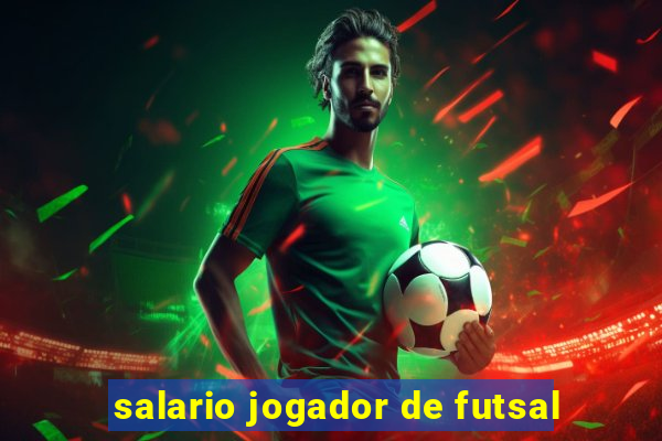 salario jogador de futsal