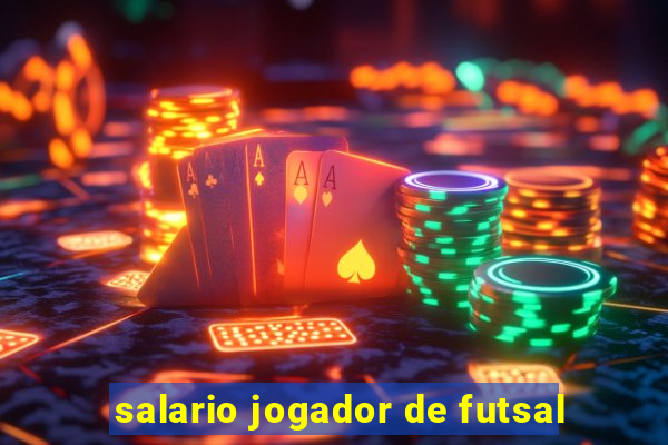 salario jogador de futsal