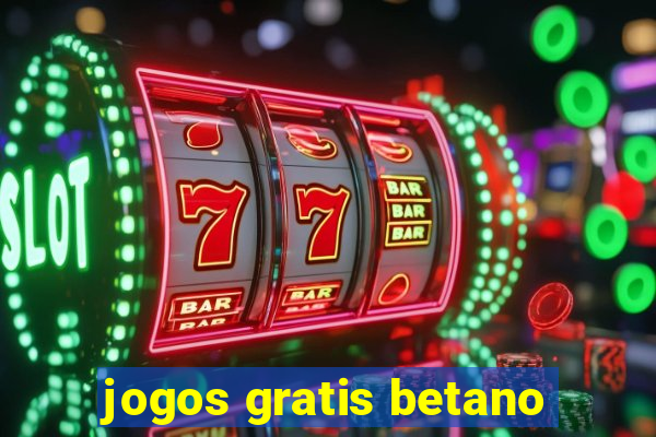 jogos gratis betano