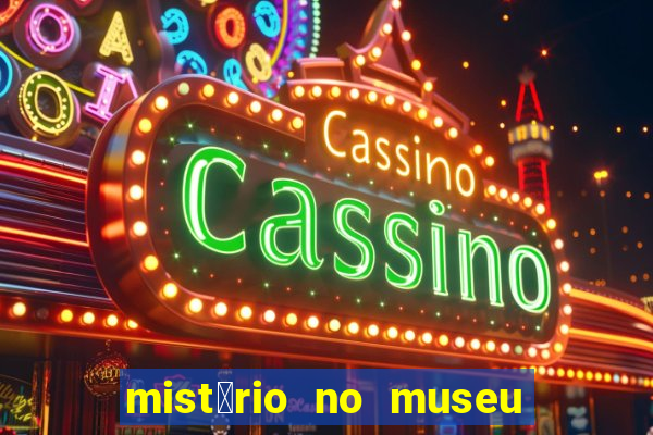 mist茅rio no museu imperial pdf gr谩tis mist茅rio