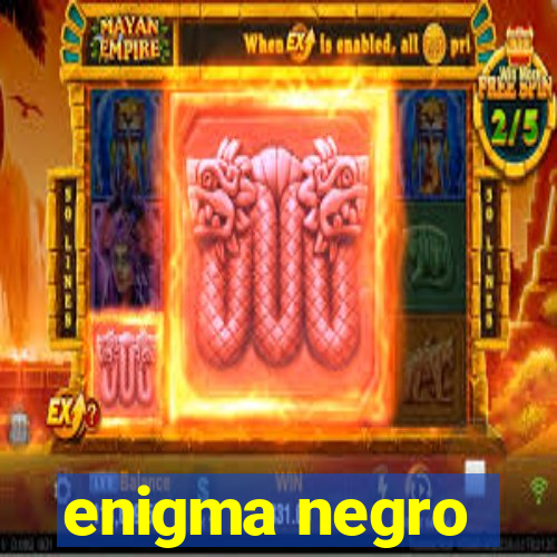 enigma negro