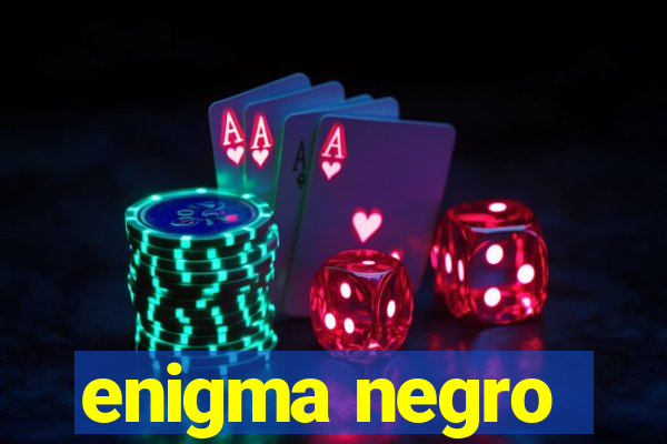 enigma negro