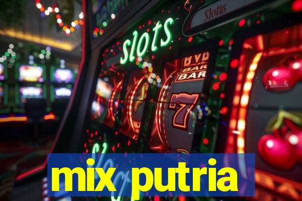 mix putria