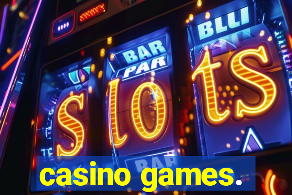 casino games.