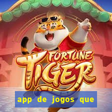 app de jogos que d?o dinheiro