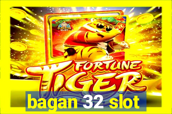 bagan 32 slot