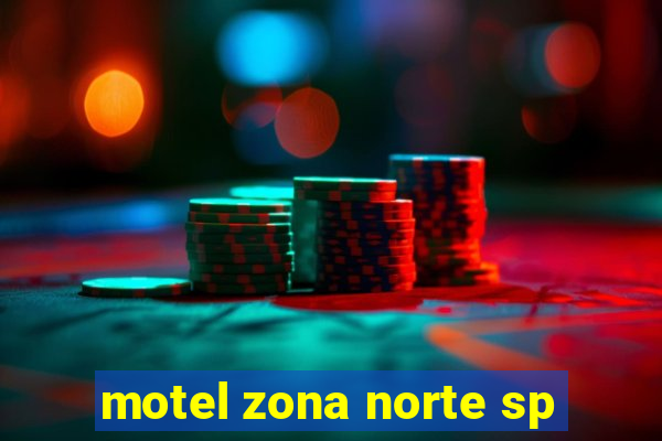 motel zona norte sp