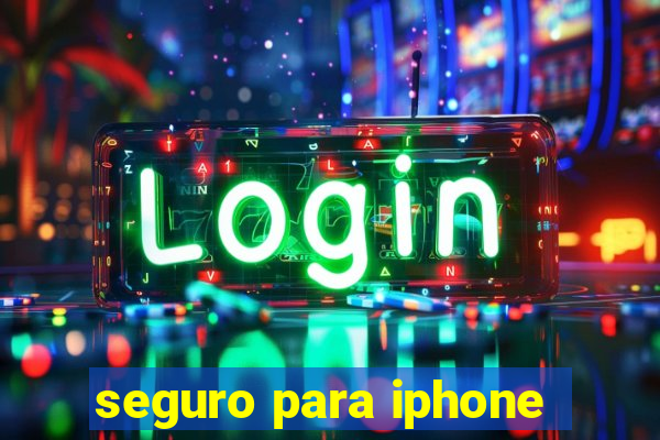 seguro para iphone