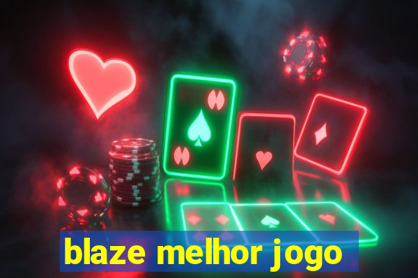 blaze melhor jogo