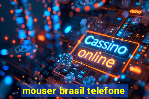 mouser brasil telefone