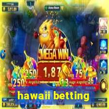 hawaii betting