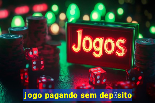 jogo pagando sem dep贸sito