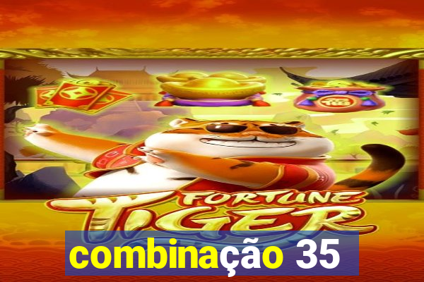 combinação 35