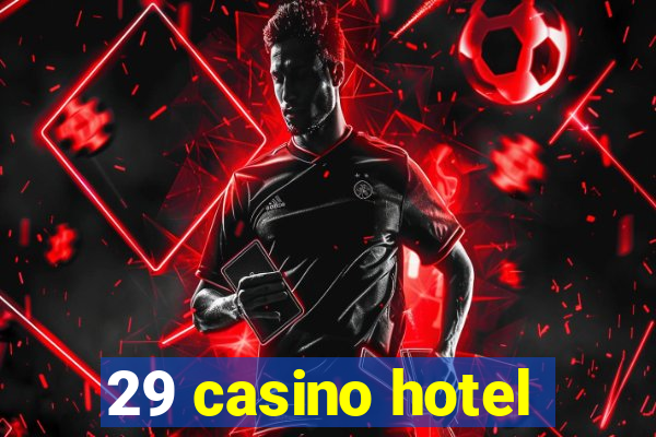 29 casino hotel