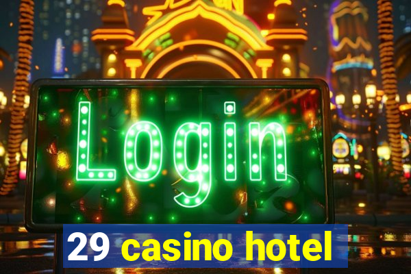 29 casino hotel