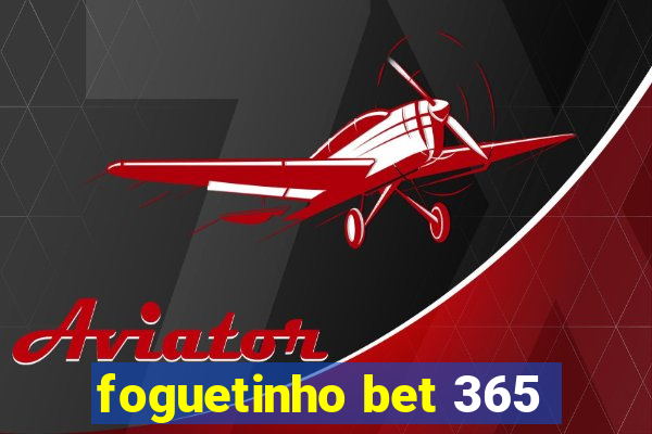 foguetinho bet 365