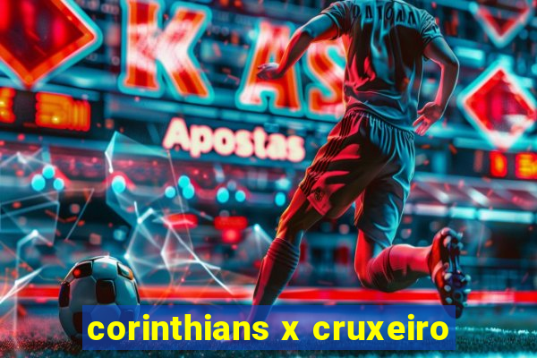 corinthians x cruxeiro