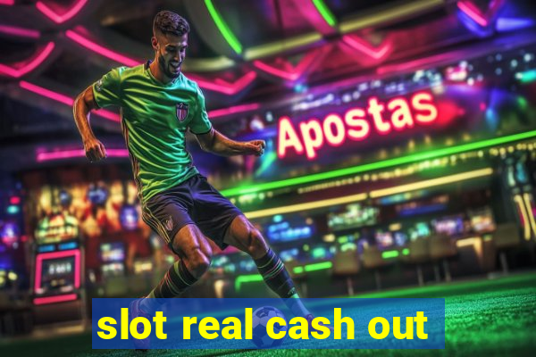 slot real cash out