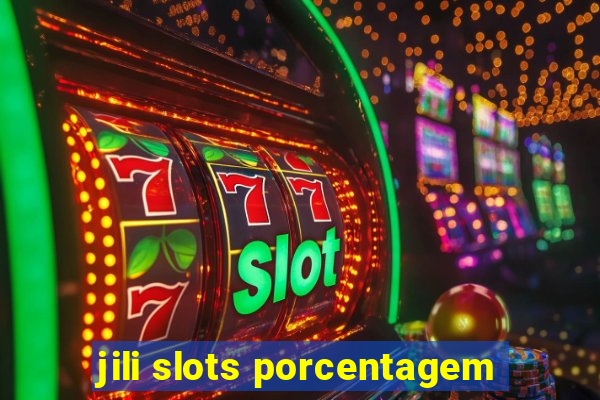 jili slots porcentagem