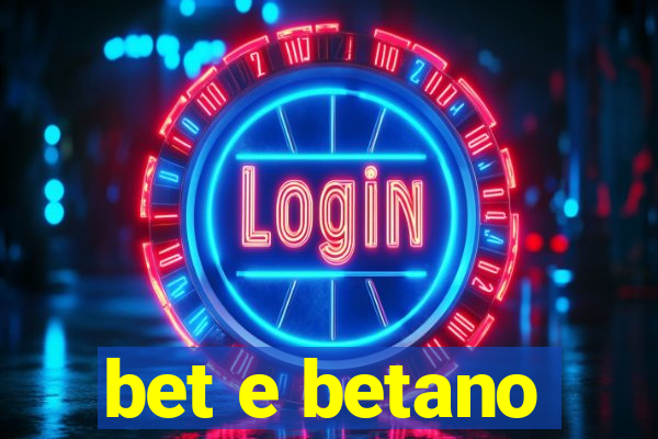 bet e betano