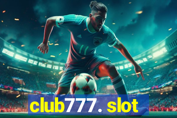 club777. slot