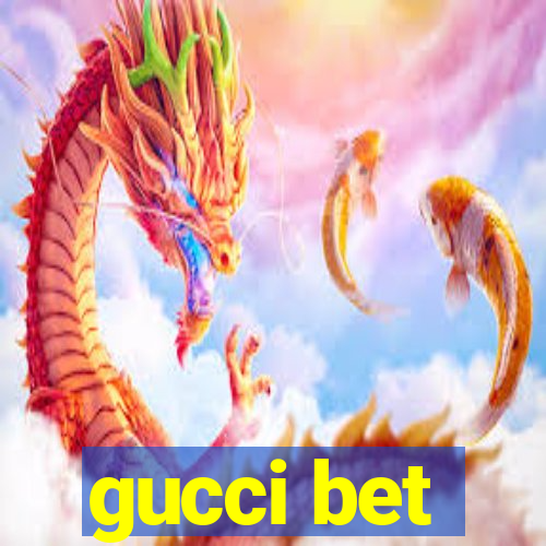 gucci bet