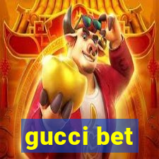 gucci bet