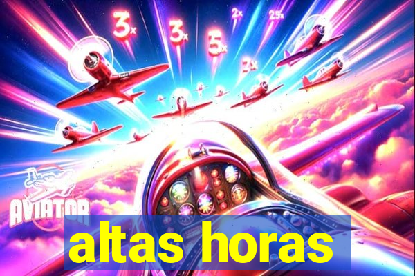 altas horas