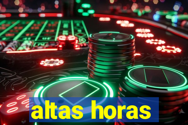 altas horas