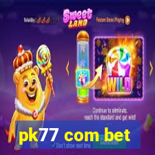 pk77 com bet