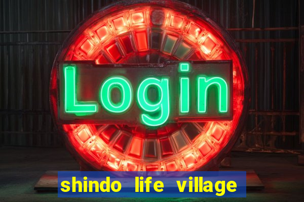 shindo life village blaze private server codes