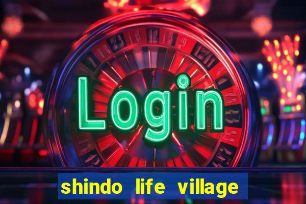 shindo life village blaze private server codes