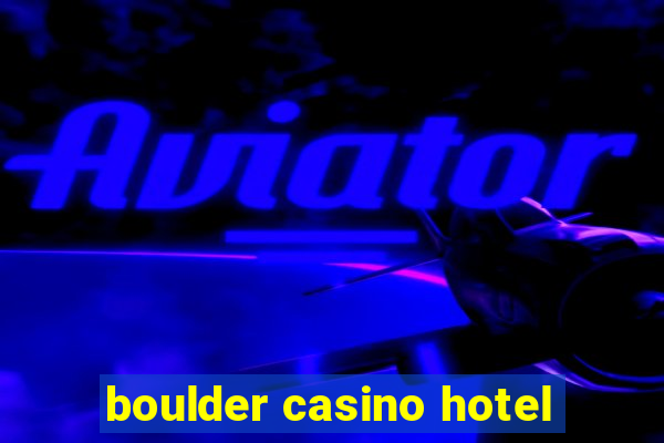 boulder casino hotel