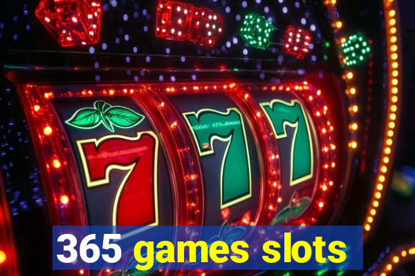 365 games slots