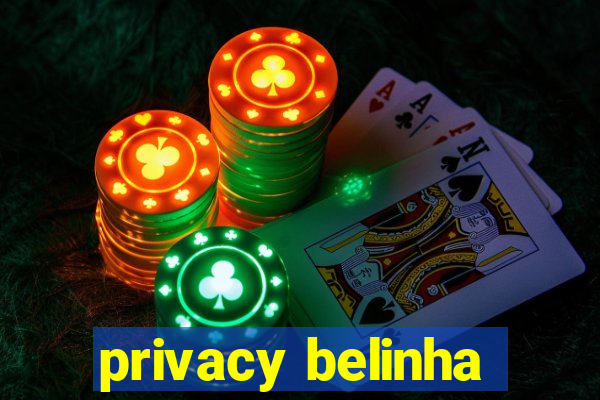 privacy belinha