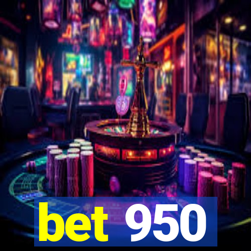 bet 950