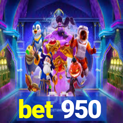 bet 950