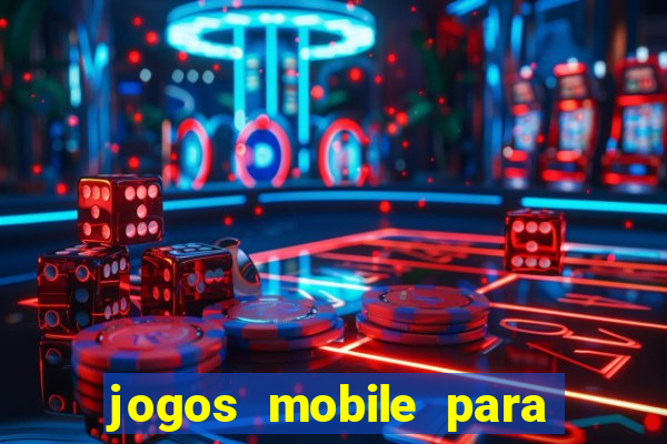 jogos mobile para ganhar dinheiro