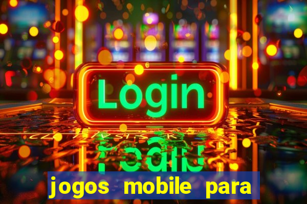 jogos mobile para ganhar dinheiro