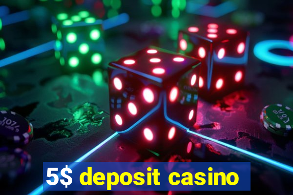 5$ deposit casino