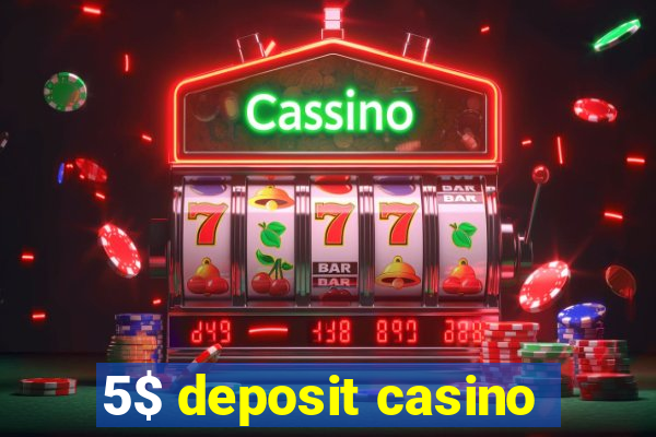 5$ deposit casino