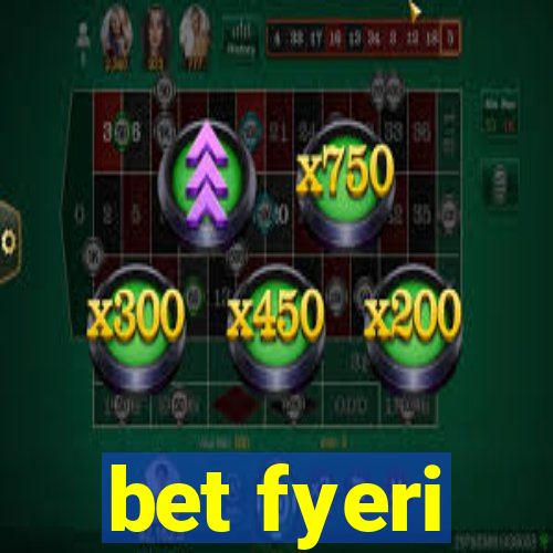 bet fyeri