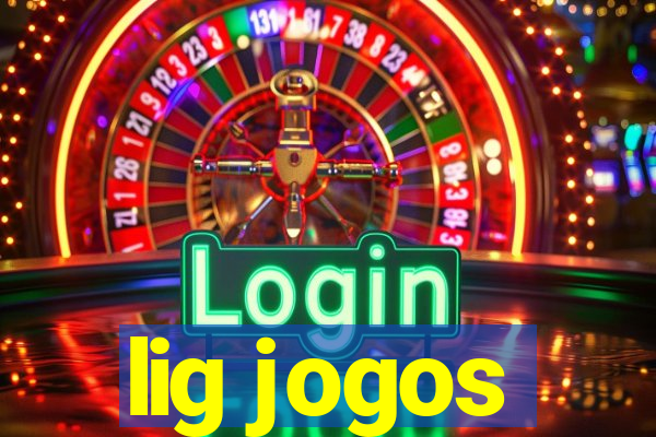 lig jogos