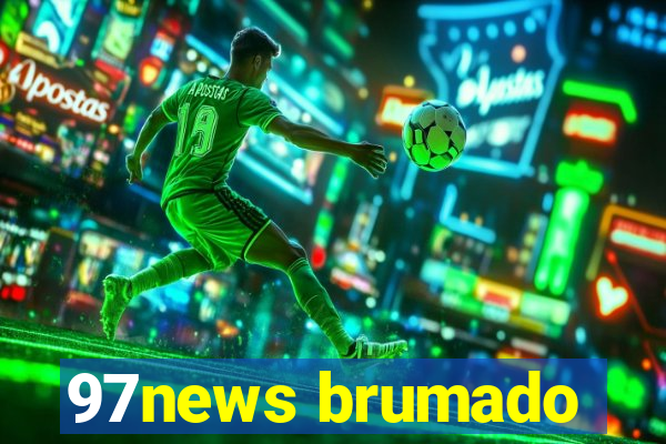 97news brumado