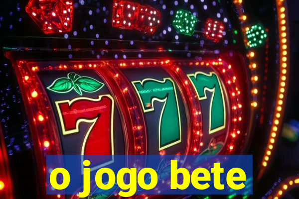 o jogo bete